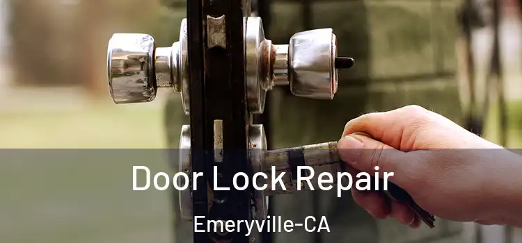 Door Lock Repair Emeryville-CA