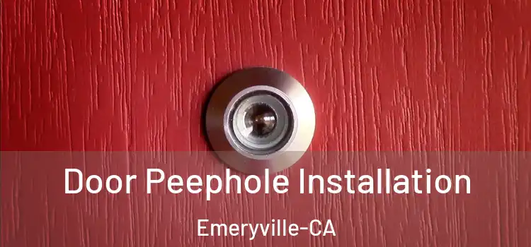 Door Peephole Installation Emeryville-CA
