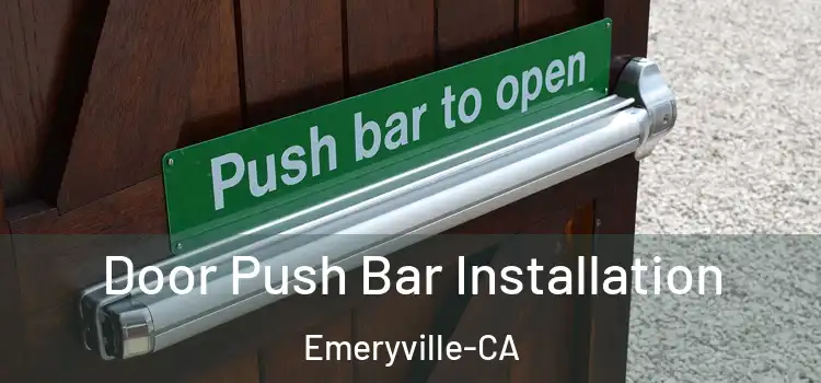  Door Push Bar Installation Emeryville-CA