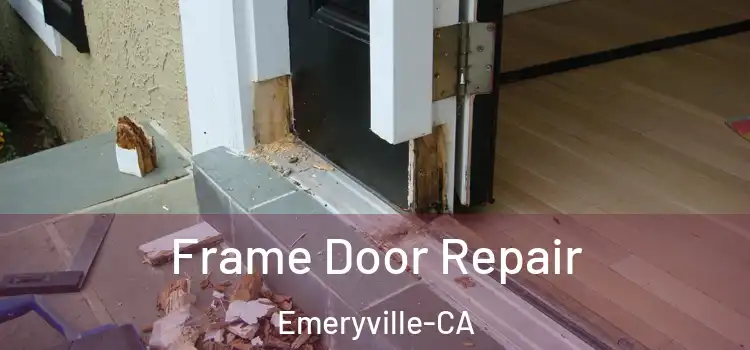  Frame Door Repair Emeryville-CA