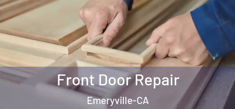  Front Door Repair Emeryville-CA