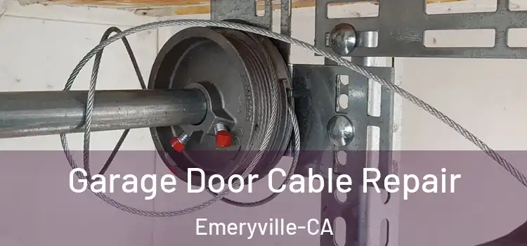  Garage Door Cable Repair Emeryville-CA