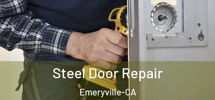  Steel Door Repair Emeryville-CA